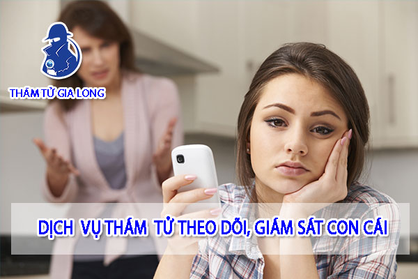 DỊCH VỤ THÁM TỬ THEO DÕI VÀ GIÁM SÁT CON CÁI